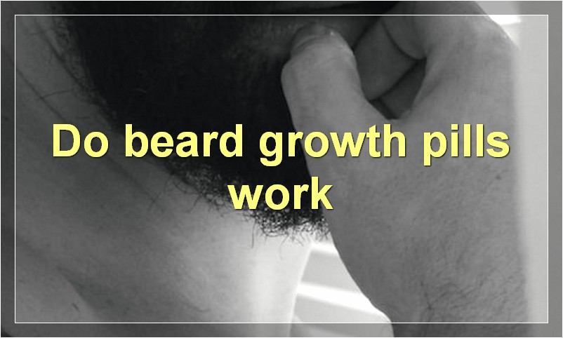 Do beard growth pills work