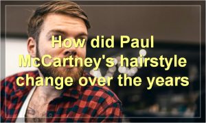 How did Paul McCartney's hairstyle change over the years