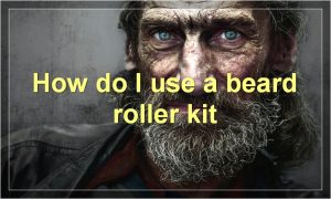 How do I use a beard roller kit
