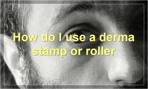 How do I use a derma stamp or roller