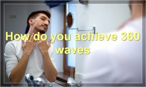 How do you achieve 360 waves