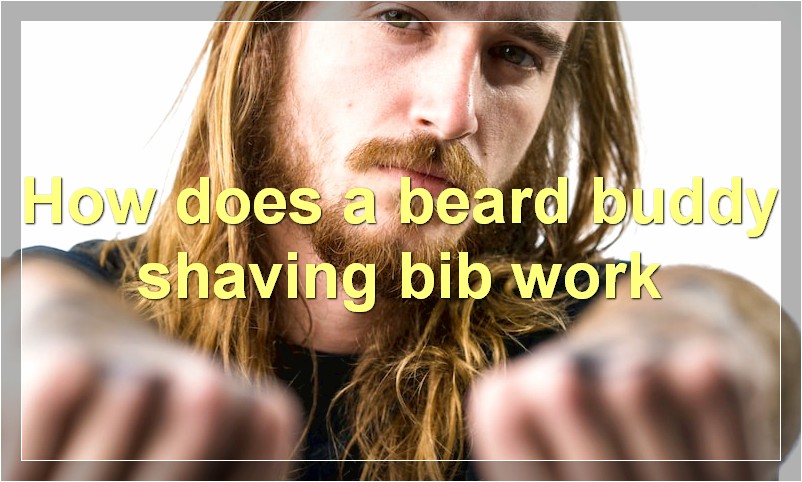 How does a beard buddy shaving bib work