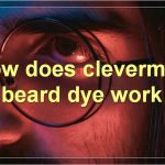 The Benefits And Use Of Cleverman Beard Dye