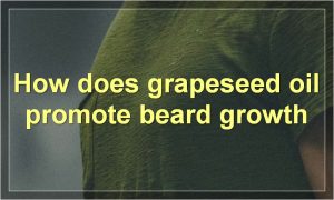 How does grapeseed oil promote beard growth