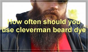 How often should you use cleverman beard dye