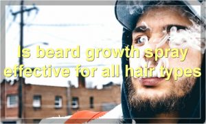 Is beard growth spray effective for all hair types