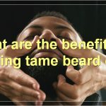 Everything You Need To Know About Tame Beard Oil