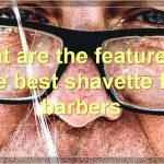 Best Shavette For Barbers: Features, Benefits, How To Use & More