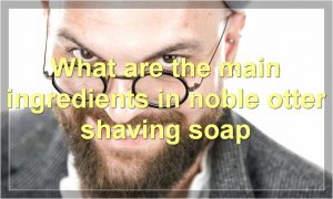 What are the main ingredients in noble otter shaving soap
