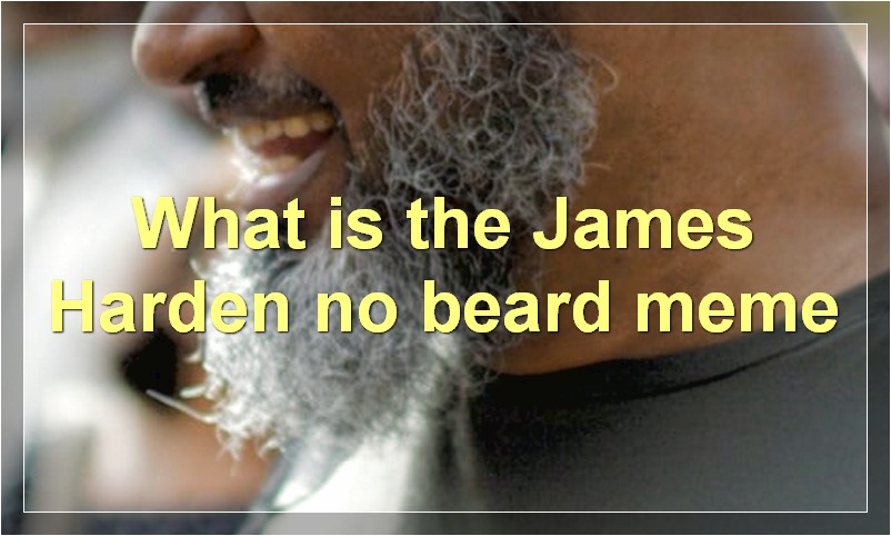 What is the James Harden no beard meme