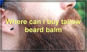 Where can I buy tallow beard balm