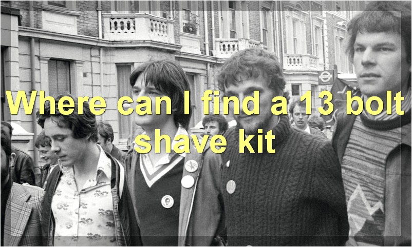 Where can I find a 13 bolt shave kit