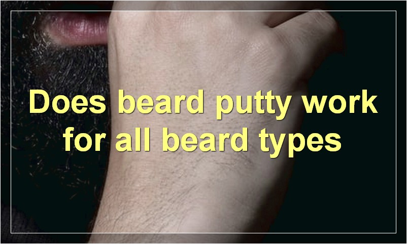 Does beard putty work for all beard types