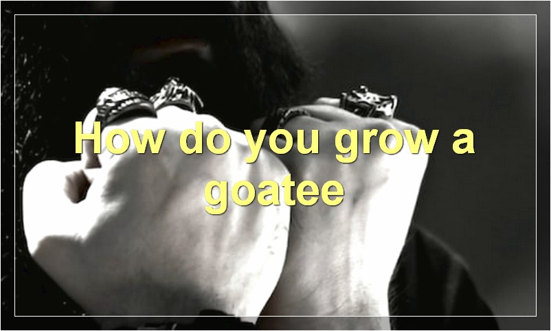 How do you grow a goatee