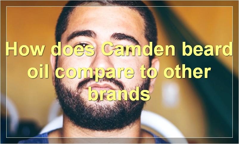 How does Camden beard oil compare to other brands