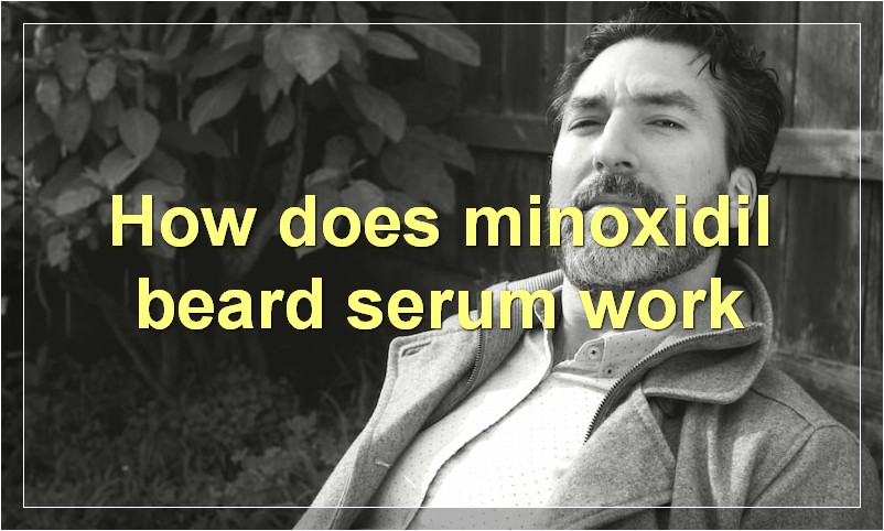 How does minoxidil beard serum work