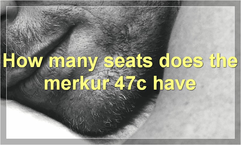 How many seats does the merkur 47c have