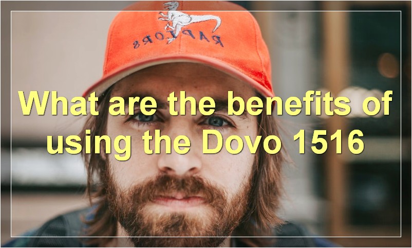 What are the benefits of using the Dovo 1516