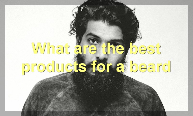 What are the best products for a beard