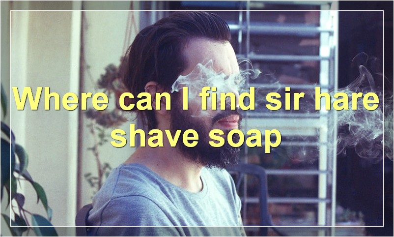 Where can I find sir hare shave soap