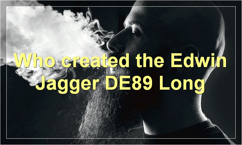 Who created the Edwin Jagger DE89 Long